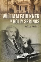Sally Wolff | William Faulkner In Holly Springs | Taschenbuch | Englisch (2025)