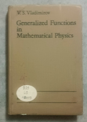 MIR PUBLISHERS Generalized Functions in Mathematical Physics by V. S. Vladimirov