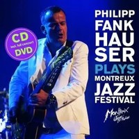 Plays Montreux Jazz Festival | Philipp Fankhauser | Audio-Cd | Cd + Dvd | 2025
