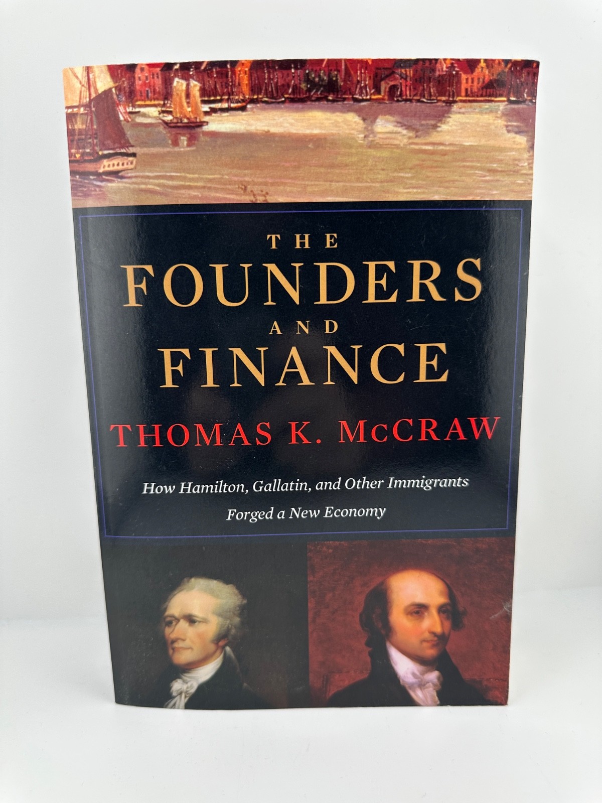 The Founders and Finance Thomas K McCraw PB 2014 Harvard