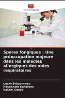 Lucky Evbuomwan (U. A.) | Spores Fongiques : Une PréOccupation Majeure Dans...