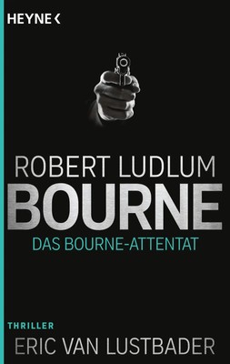 Robert Ludlum | Das Bourne Attentat | Taschenbuch | Deutsch (2016) | 608 S.
