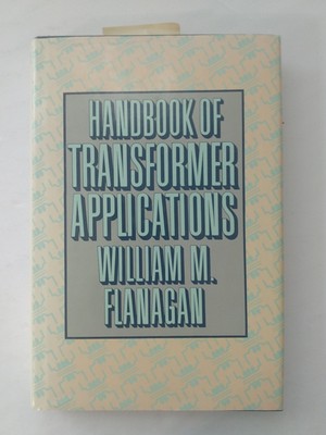 Handbook of Transformer Applications William M. Flanagan electrical engineering
