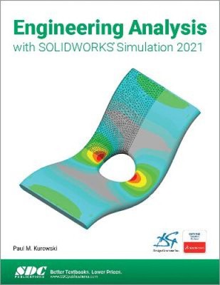 Engineering Analysis with Solidworks Simulation 2021 by Kurowski, Paul