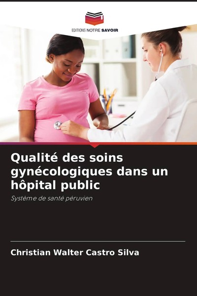 Christian Walter Castro Silva | Qualité Des Soins GynéCologiques Dans Un...-image