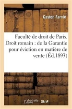 Facult� de Droit de Paris. Droit Romain: de la Garantie Pour �viction En Mati�re