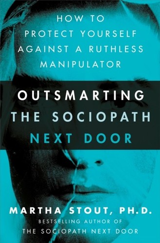 Martha Stout - Outsmarting the Sociopath Next Door How to Protect Yo - F245z