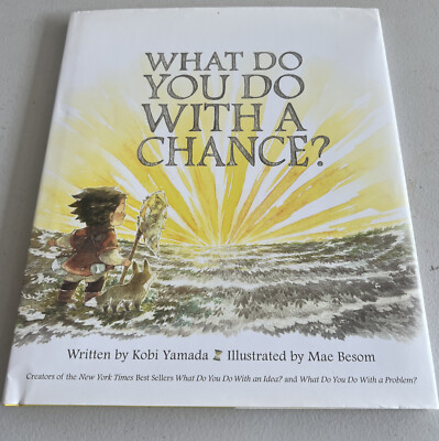 What Do You Do with a Chance by Kobi Yamada (2017, Hardcover)
