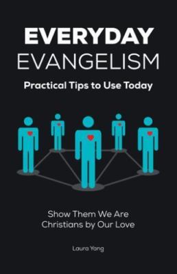 Everyday Evangelism: Practical Tips to Use - paperback, 9781512722277, Yang, new
