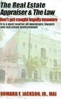 The Real Estate Appraiser & the Law : Don't Get Caught Legally Unaware by Howard F Jackson (Paperback / softback, 2001)