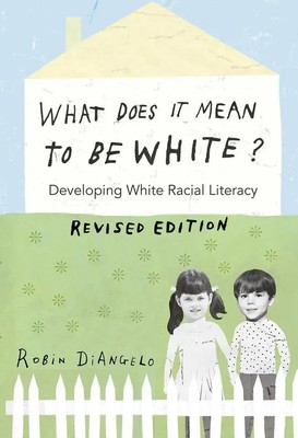 What Does It Mean to Be White? Robin DiAngelo Taschenbuch Englisch 2016