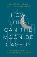Francesca Recchia / How Long Can The Moon Be Caged?9780745347981