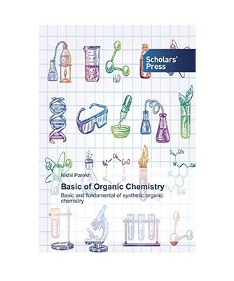 Basic of Organic Chemistry: Basic and fundamental of synthetic organic chemistry