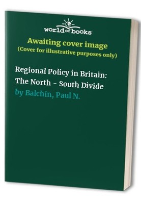 Regional Policy in Britain: The Nor..., Balchin, Paul N