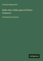 Antonio Mezzanotte | Della Vita E Delle Opere Di Pietro Vannucci | Buch (2025)