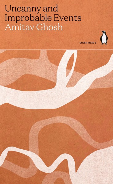 Amitav Ghosh | Uncanny And Improbable Events | Taschenbuch | Englisch (2021)-image