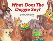 What Does the Doggie Say? by Denise Christian