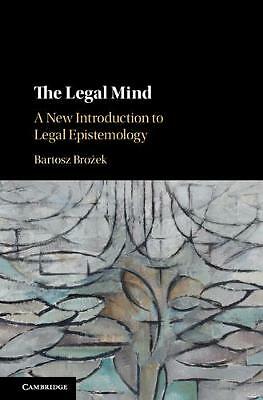 The Legal Mind A New Introduction to Legal Epistemology Brożek Hardback