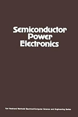Semiconductor Power Electronics Hardcover Richard G. Hoft