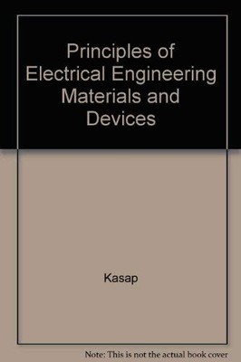 Principles of Electrical Engineering Materials and Devices - Kasap