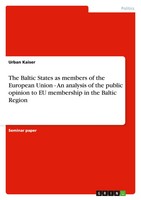 The Baltic States As Members Of The European Union - An Analysis Of The...