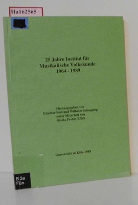 25 Jahre Institut für Musikalische Volkskunde 1964 - 1989. Noll, G. und W. u. a.