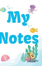 My Notes Journal: Journal with Seaworld Background for kids - Multiple-Use Journ