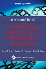 REESE AND BETTS' A PRACTICAL APPROACH TO INFECTIOUS By Robert F Betts & Chapman