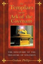 The Templars and the Ark of the Covenant: The Discovery of the Treasure of Solom