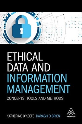 ETHICAL DATA AND INFORMATION MANAGEMENT: CONCEPTS, TOOLS By Katherine O'keefe