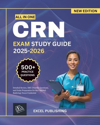 CRN EXAM STUDY GUIDE: Detailed Review, 500+ Practice Questions, an... Paperback