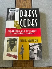 Dress Codes: Meanings and Messages in American Culture by Rubinstein, Ruth