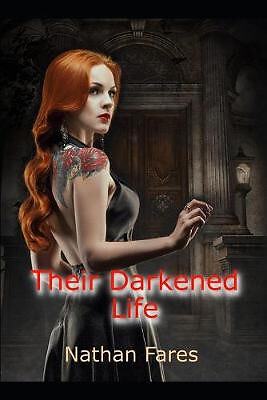 Their Darkened Life By Nathan Fares - New Copy - 9798635429211