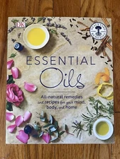 Essential Oils: All-natural remedies and recipes for your mind, body and home.
