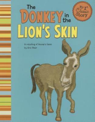The Donkey in the Lion's Skin: A Retelling of Aesop's Fable by Blair, Eric