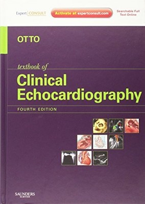 TEXTBOOK OF CLINICAL ECHOCARDIOGRAPHY: EXPERT CONSULT - By Otto Catherine M. Md
