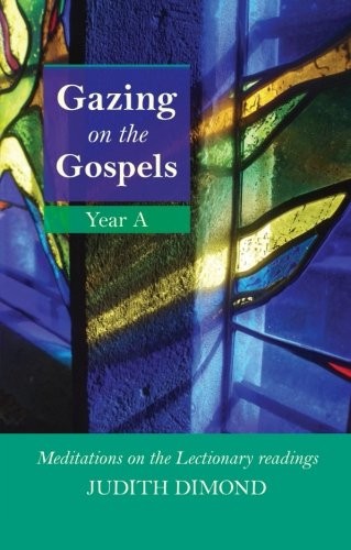 Gazing on the Gospel Year A: Meditations on the Lectionary Readi