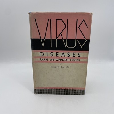 Virus diseases of Farm & Garden crops - Kenneth M. Smith 1947 HB/DJ