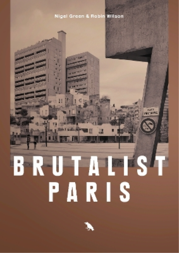 Robin Wilson Brutalist Paris (Tascabile)