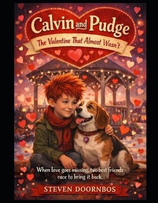 Calvin and Pudge: The Valentine That Almost Wasn't: When love goes missing, two 