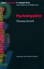 Psycholinguistics by Scovel, Thomas