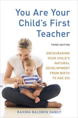 You Are Your Child's First Teacher, Third Edition: Encouraging Your Child's ...
