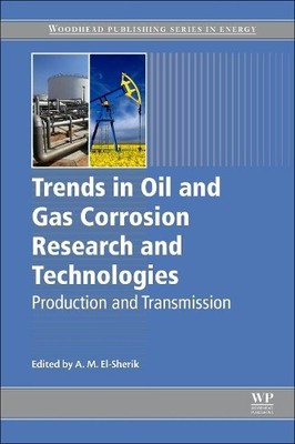Trends in Oil and Gas Corrosion Research and Technologies - 9780081011058