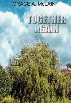 Together Again by GRACE A. McLAIN (English) Hardcover Book