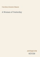 Caroline Atwater Mason | A Woman Of Yesterday | Buch | Englisch (2026)