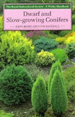 Dwarf and Slow-Growing Conifers Hardcover John, Randall, Lyn Bond