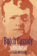 Butch Cassidy: A Biography (Bison Book) - Paperback By Patterson, Richard - GOOD