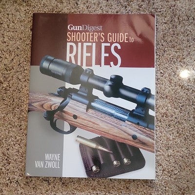 Wayne Van Zwoll Gun Digest Shooter's Guide to Rifles PB Illustrated