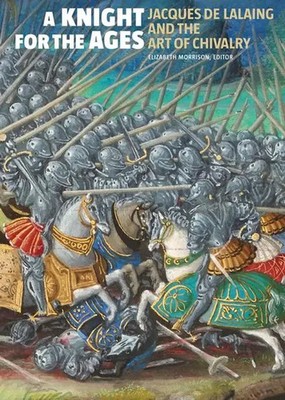 A Knight for the Ages - Jacques de Lalaing and the Art of Chivalry | Morrison