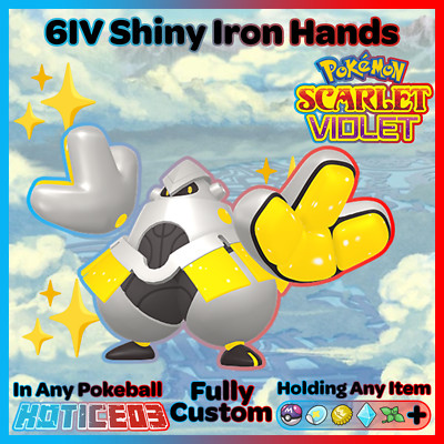 IRON HANDS  SHINY  or Normal 6IV Paradox VGC 23 - Pokemon SCARLET and VIOLET